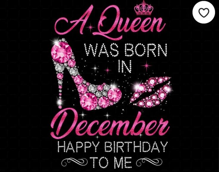 a queen was born in december happy birthday to me with high heel shoe and diamonds