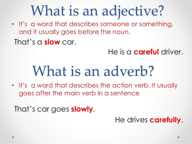 what is an adjective? it's a word that describes someone or something