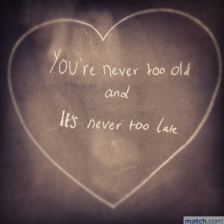 a heart with the words you're never too old and it's never too late