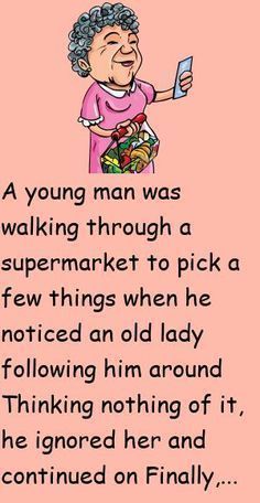 an older woman holding a cell phone with the caption'a young man was walking through a supermarket to pick a few things when he noticed an old lady following him around