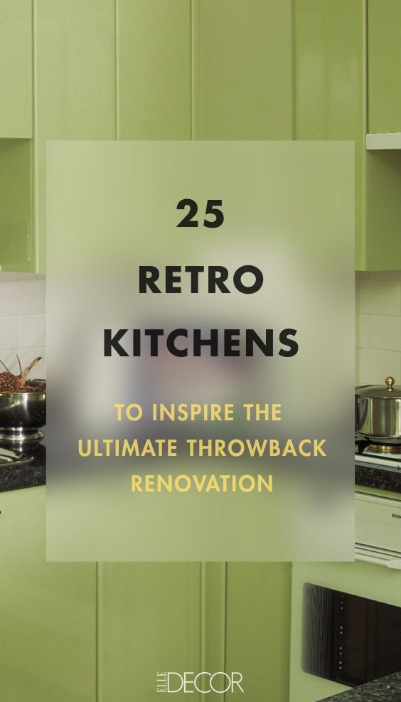 a green kitchen with the words 25 retro kitchens to inspire the ultimate throwback renovation