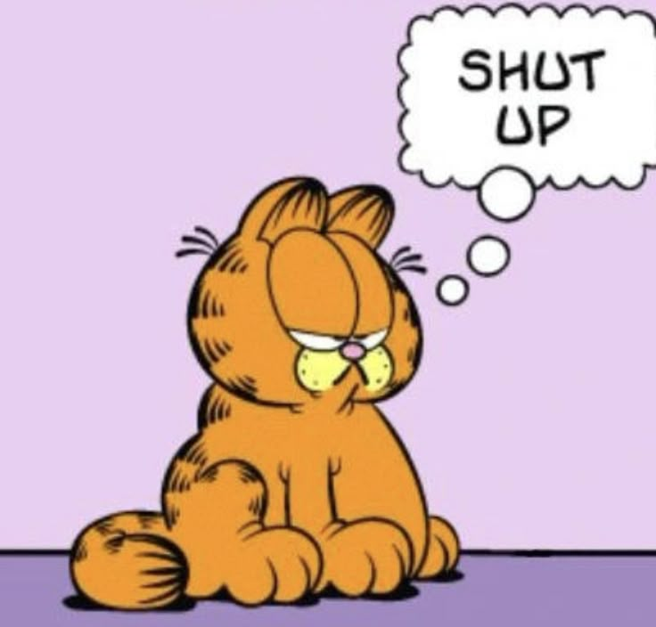 an orange cat sitting on the ground with a thought bubble above it that says shut up