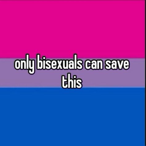 the text only bisexuals can save this