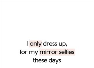 the words on this card say i only dress up, for my mirror selfies these days