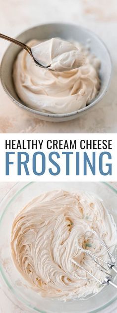 a bowl filled with frosting next to another bowl full of whipped cream and the words, healthy cream cheese frosting