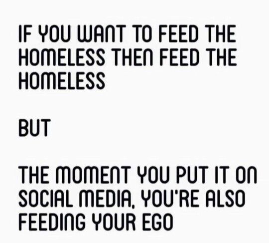 the words are written in black and white on a piece of paper that says, if you want to feed the homeless then feed the homeless