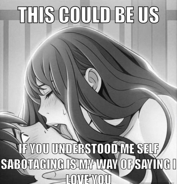 an anime scene with the caption that reads, this could be us if you understand me self sabotaging is my way of saying i love you