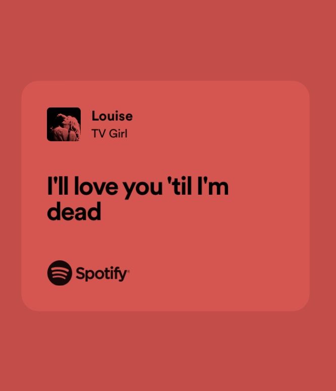 i'll love you'll'm dead by louisie tv girl on spotify