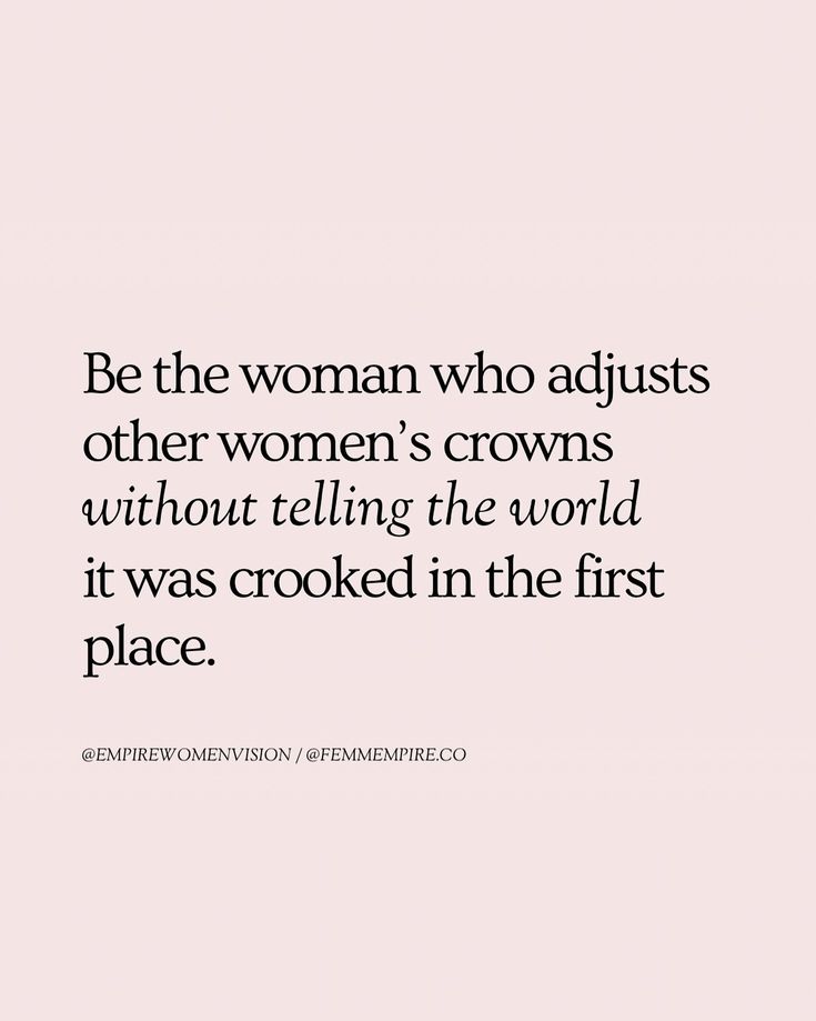 a quote on women who adjusts other women's crowns without telling the world it was crooked in the first place