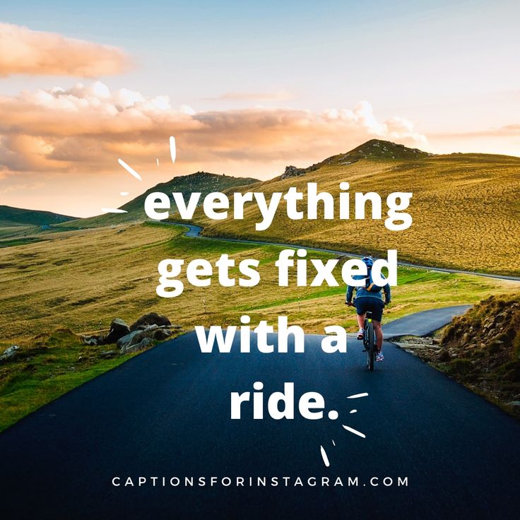 a person riding a bike down a road with the words everything gets fixed with a ride