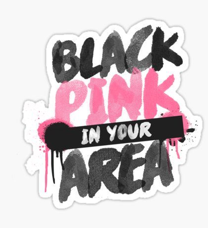 the words black pink in your area are painted