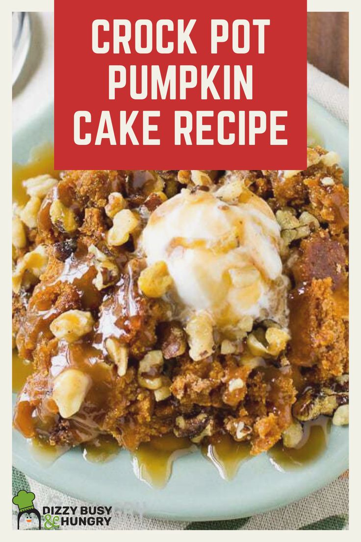 crock pot pumpkin cake recipe on a plate with ice cream and caramel drizzle