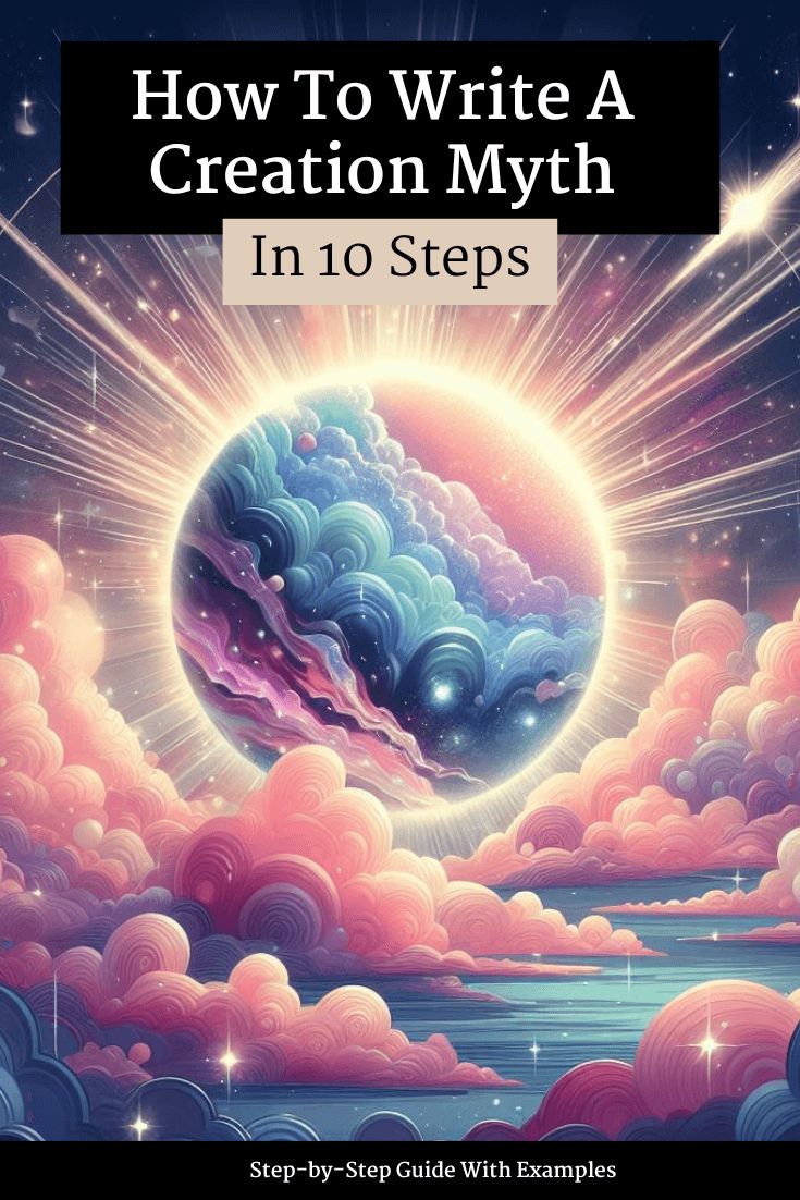 how to write a creation myth in 10 steps