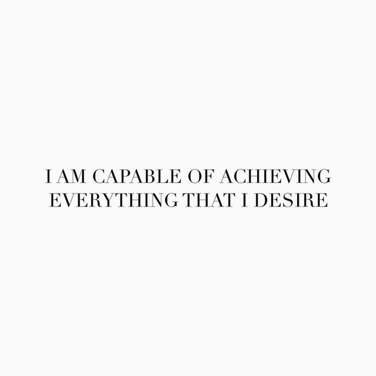 the words i am capable of achieving everything that i desired are in black and white