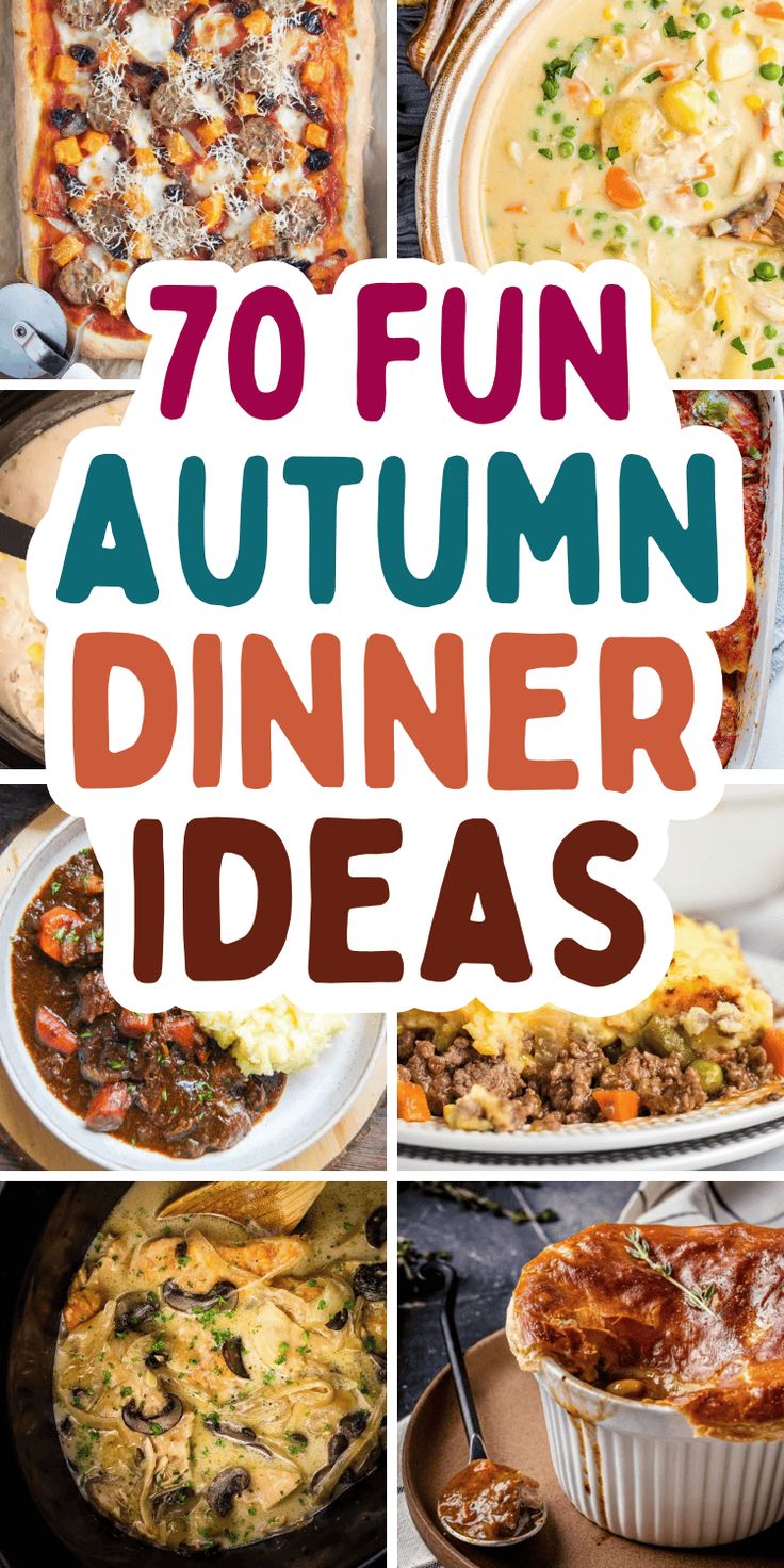 an image of autumn dinner ideas with the title overlay that reads, 70 fun autumn dinner ideas