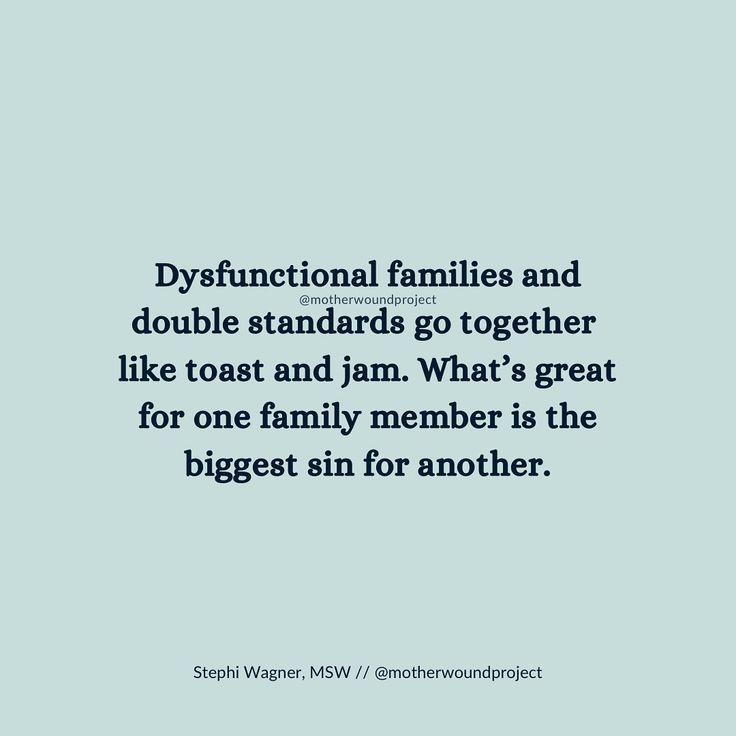 a blue background with the words dysfunctional families and double standards go together like toast and jam what's great for one family member is the biggest sin for another