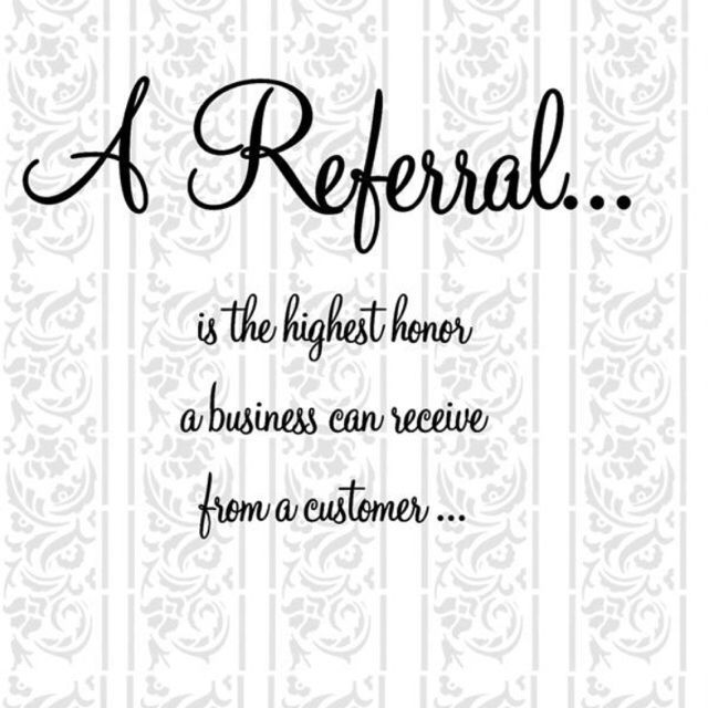 a quote that says refer is the highest honey, a business can receive from a customer