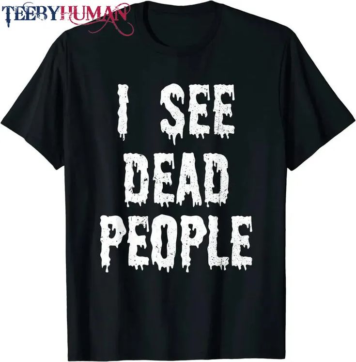 I See Dead People Halloween Funny Mortician Embalmer Unisex Tee Hoodie Classic T-Shirt Check more at https://teebyhuman.com/product/i-see-dead-people-halloween-funny-mortician-embalmer-unisex-tee-hoodie-classic-t-shirt/ Halloween Funny, Classic T Shirts, Funny, T Shirt