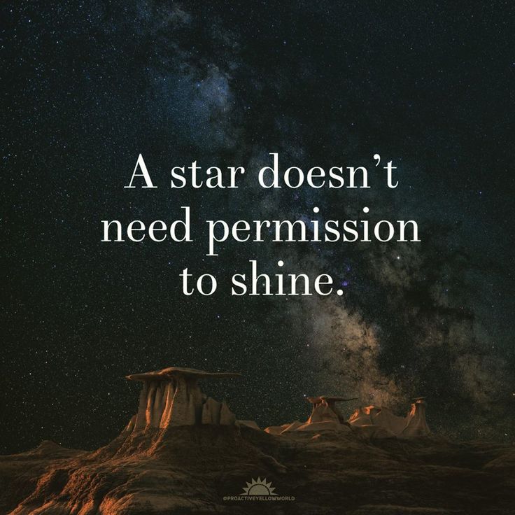 a star doesn't need permision to shine quote on the night sky