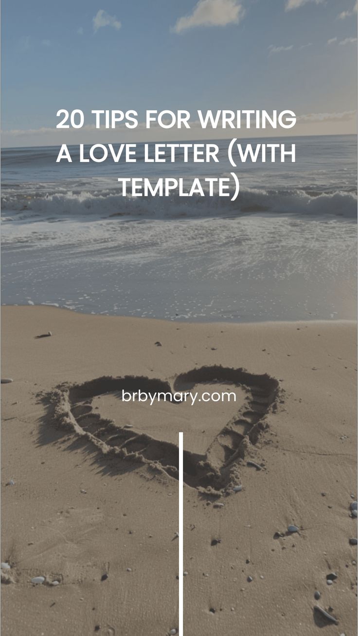 a heart drawn in the sand with text overlay that reads 20 tips for writing a love letter with template