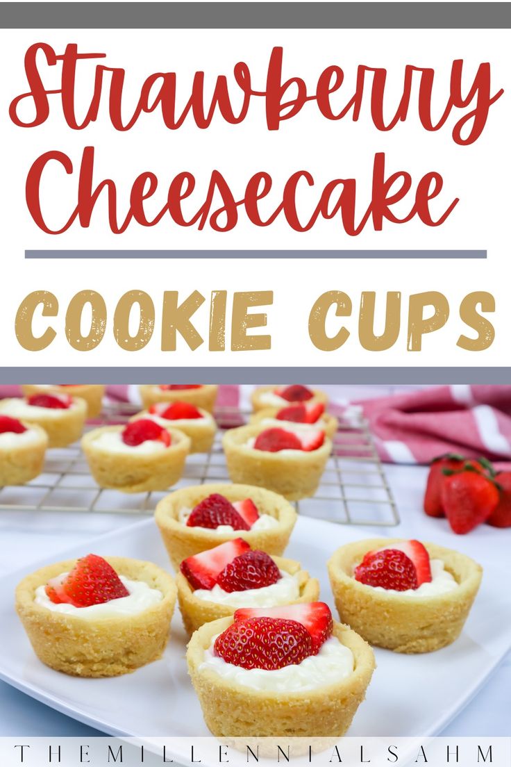 strawberry cheesecake cookie cups on a white plate with strawberries in the background and text overlay