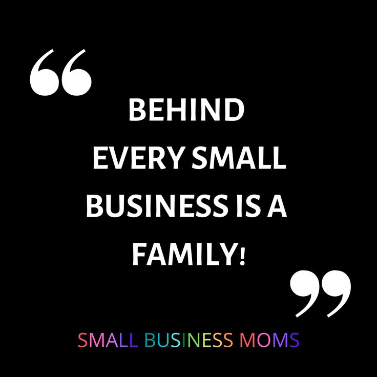 the quote behind every small business is a family on a black background with white letters