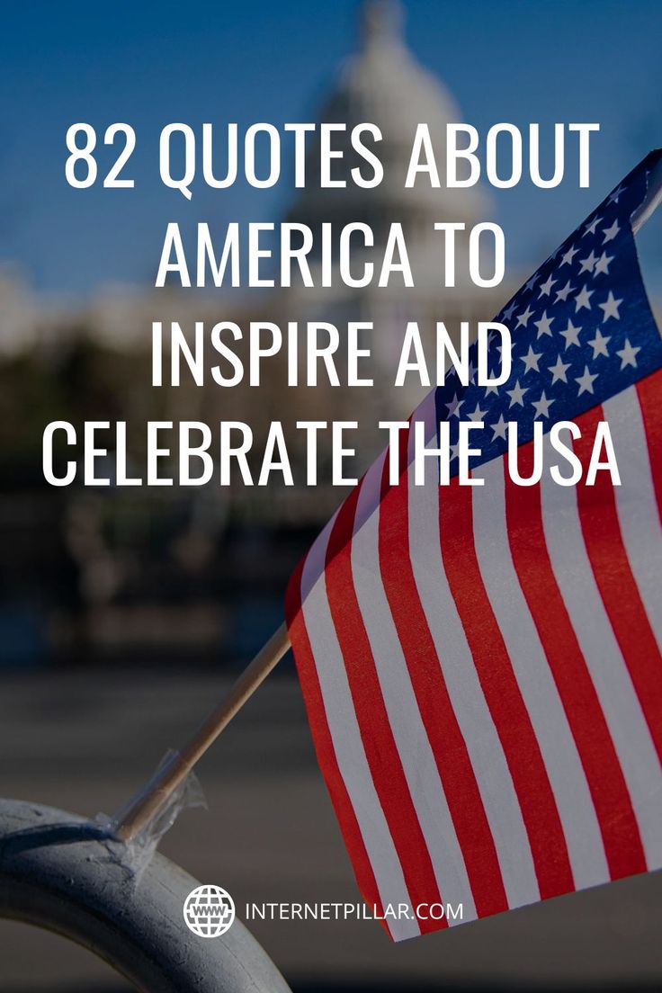 an american flag with the words, 82 quotes about america to inspire and celebrate the usa