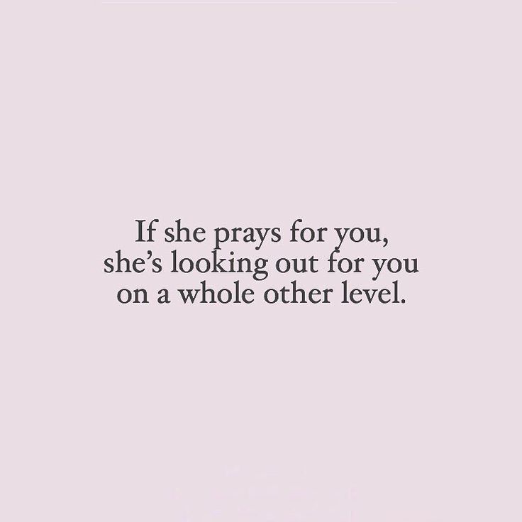 the quote if she prays for you, she's looking out for you on a whole other level