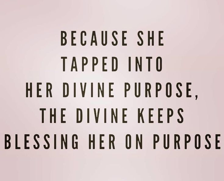 a quote from the book because she taped into her divine purpose, the divine keeps blessing her on purpose