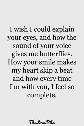 the love bites quote that says i wish i could explain your eyes, and how the sound of your voice gives me butterflies