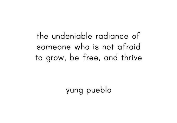 a quote with the words, the undeniable radiance of someone who is not afraid to grow, be free, and thriving