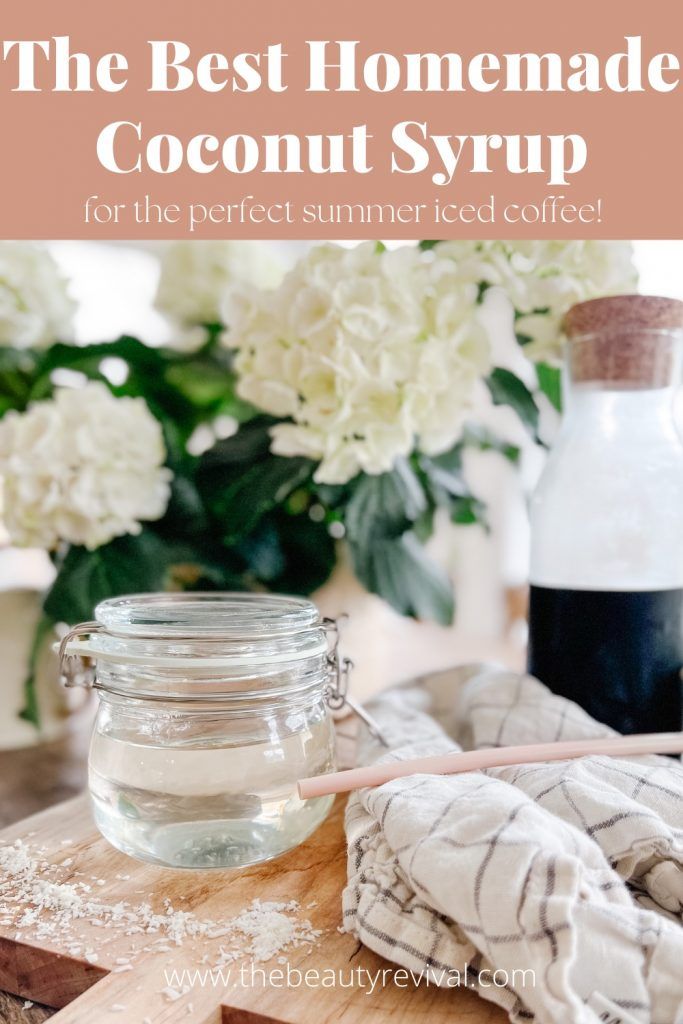 the best homemade coconut syrup for the perfect summer iced coffee