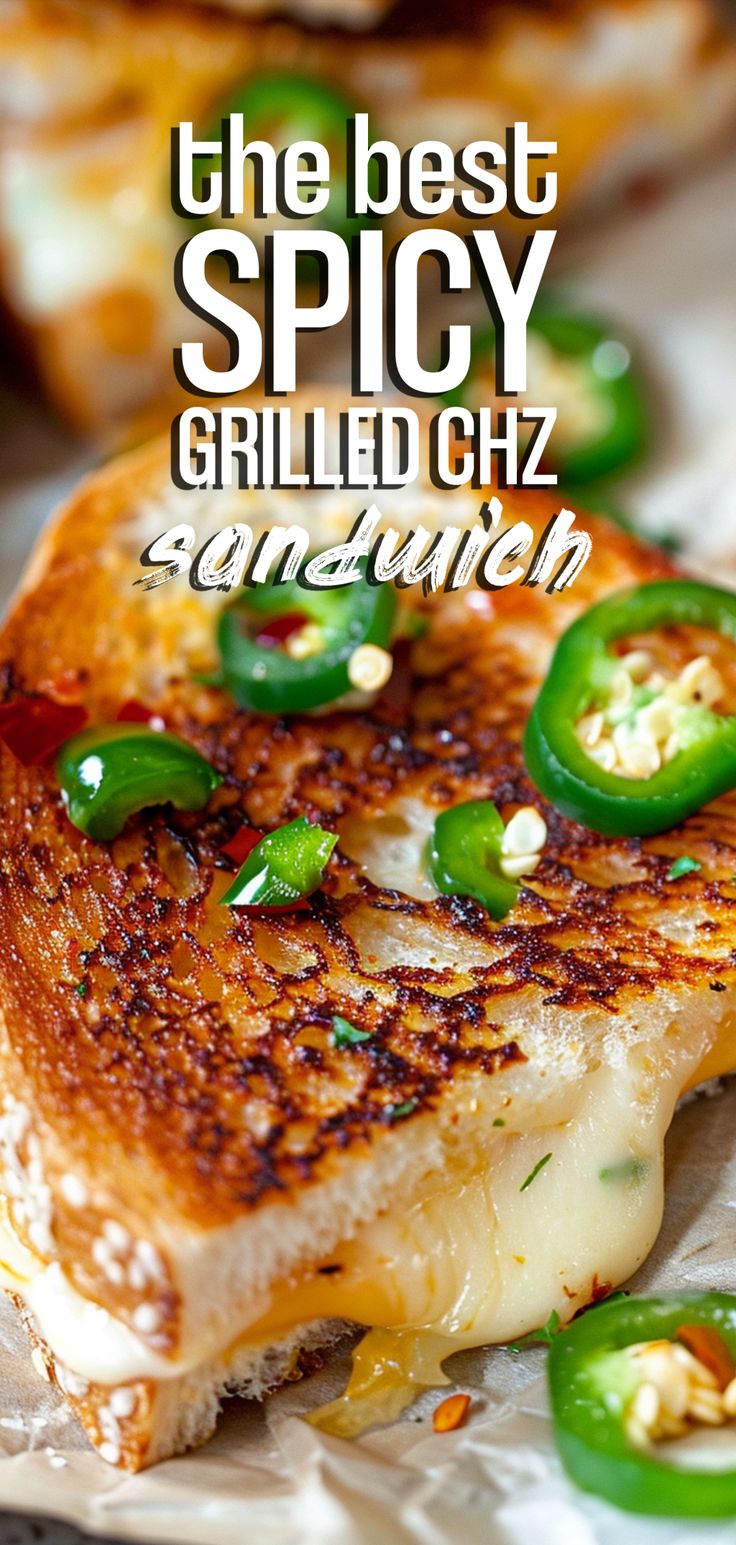 grilled cheese sandwich with green peppers on top and the words, the best spicy grilled gz