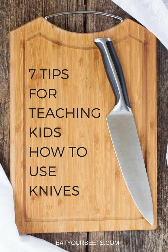 a cutting board with a knife on it and the words 7 tips for teaching kids how to use knives