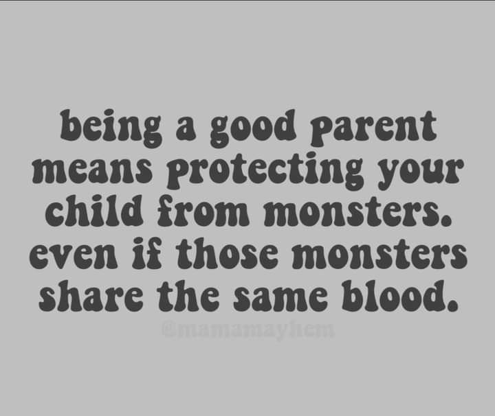 a quote that says being a good parent means protecting your child from monsters even if those monsters share the same blood