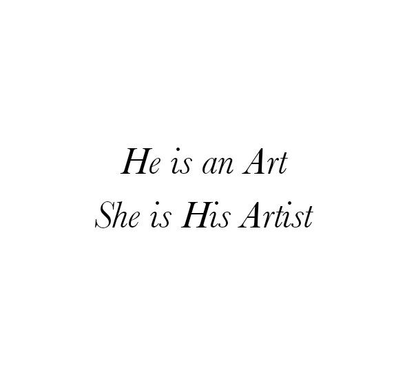 He is an Art 
She is His Artist 

She is Beautiful
She is Mine Only mine 
She belongs to him.
Love Quotes 
Relationship Goals Quotes 
Couple Goals Quotes 
Twinflame Soulmates Love Quotes 
Kiss hug cuddle
Friends hold want need like his her 
Past life lovers quotes 
Forever Eternal love Quotes 
Romance Quotes 
Mine Quotes 
Yours Quotes 
Happily ever after Quotes 
Happiness Quotes 
My home My World My Whole Universe Quotes Stars Sun Moon Quotes 
Heart to soul Love Quotes 
I love you quotes She Mine Quotes, Hes All Mine Quotes, He Is Only Mine Quotes, Classy Couple Quotes, He Is Home Quotes, Hes In Love With Her Quotes, He Is My Home Quotes, An Artist In Love Poem, She's Mine Aesthetic