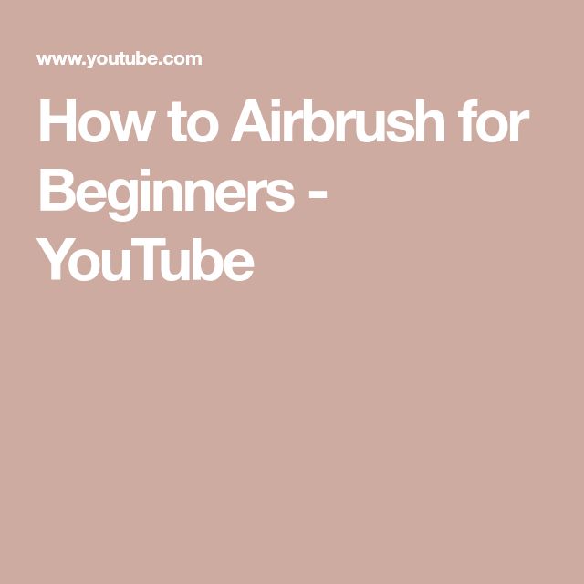 the words how to airbrush for beginners - youtubee are in white letters