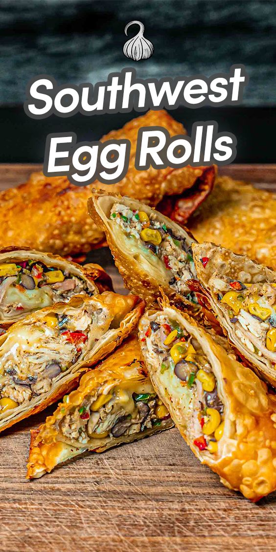 egg rolls on a cutting board with the title southwest egg rolls