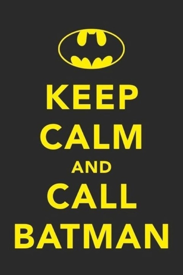 a sign that says keep calm and call batman