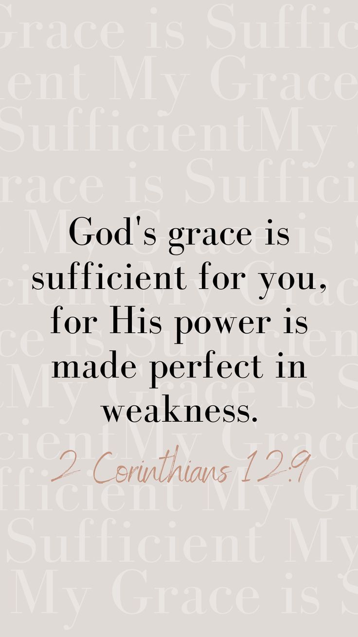 the words god's grace is sufficient for you for his power is made perfect in weakness