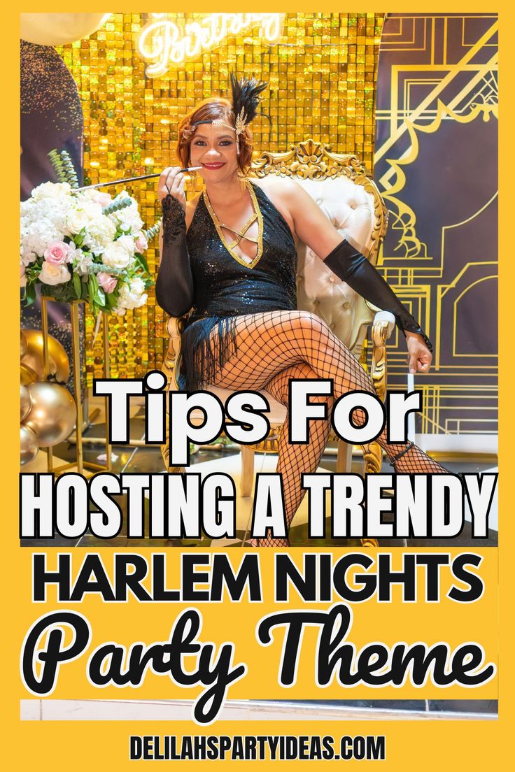 a woman sitting in a chair with her legs crossed and the words tips for hosting a trendy harlem nights party theme