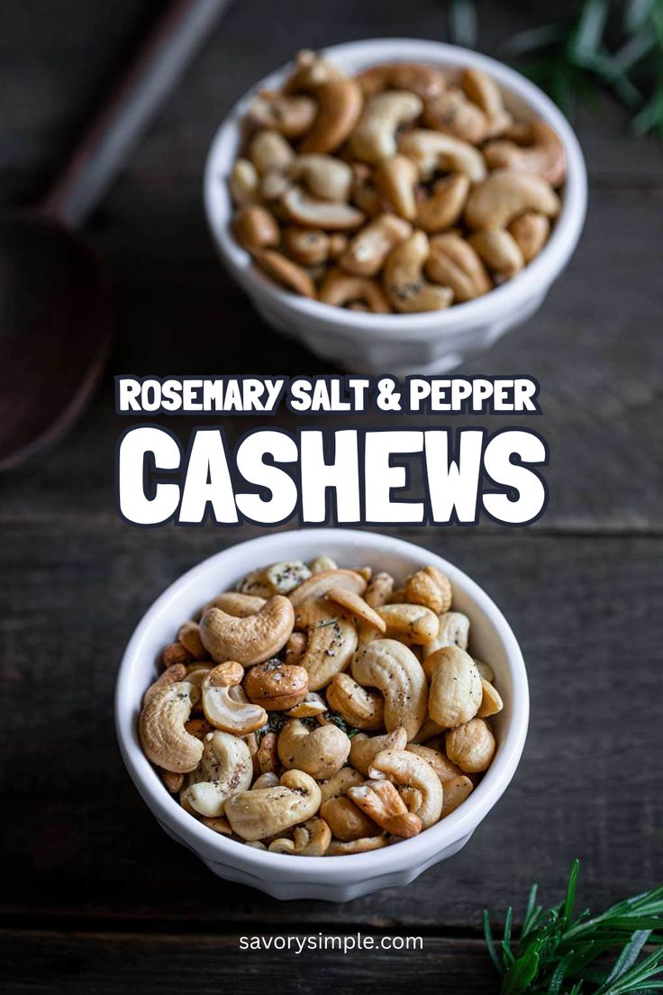 rosemary salt and pepper cashews in white bowls on a wooden table with text overlay