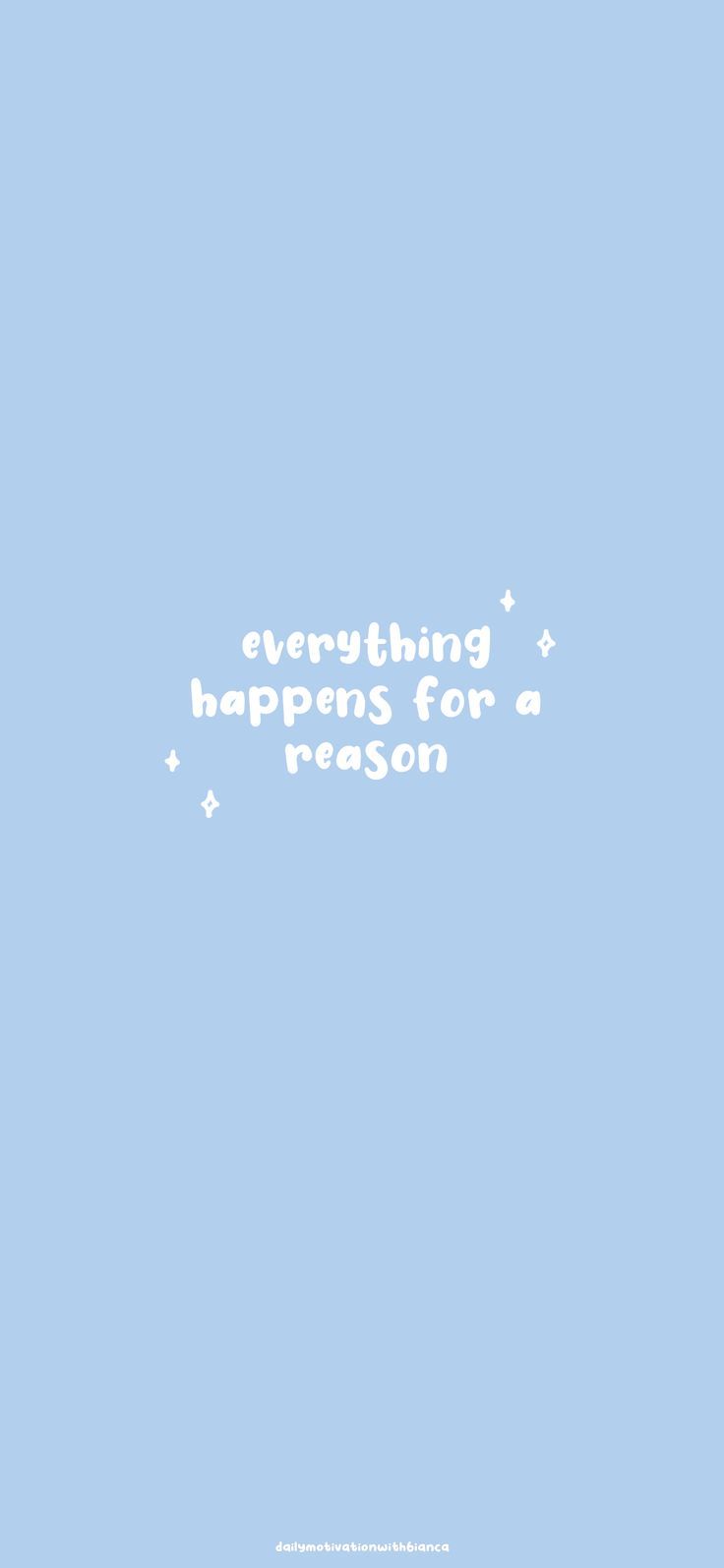 the words everything happens for a reason are written in white on a light blue background