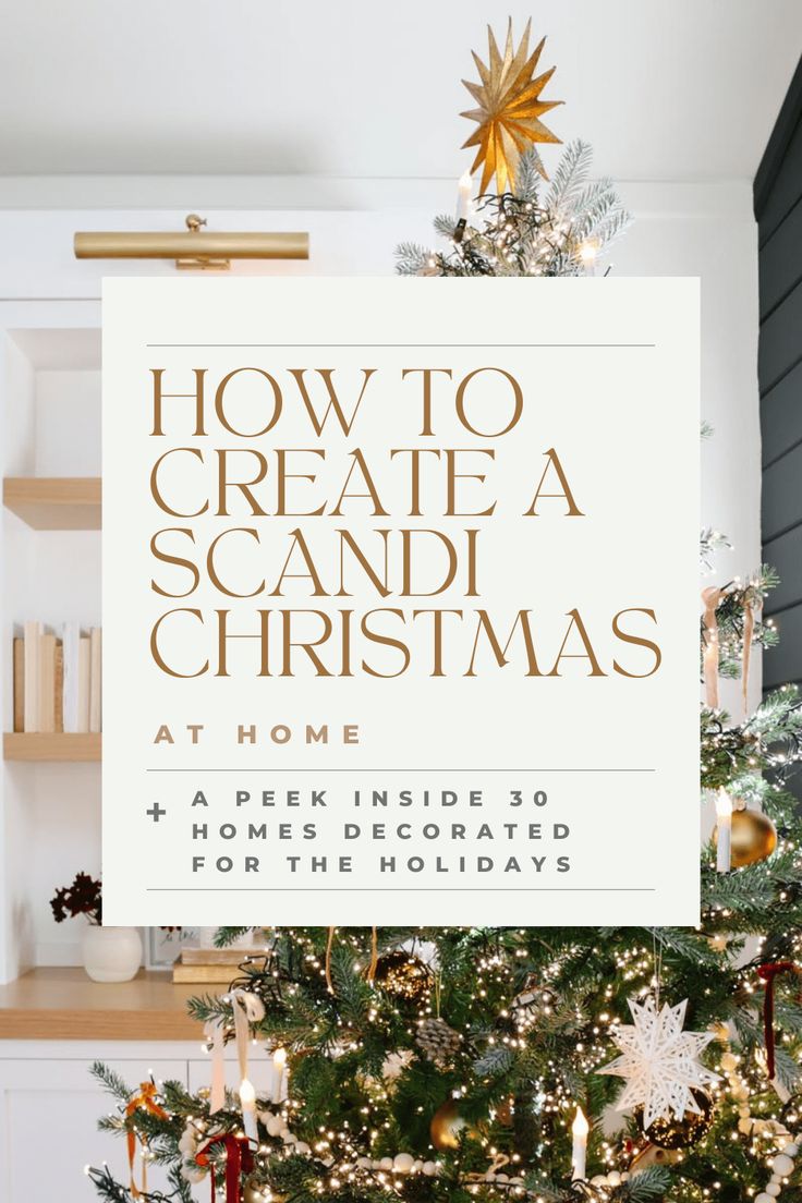 a christmas tree with the words, how to create a scandi christmas at home