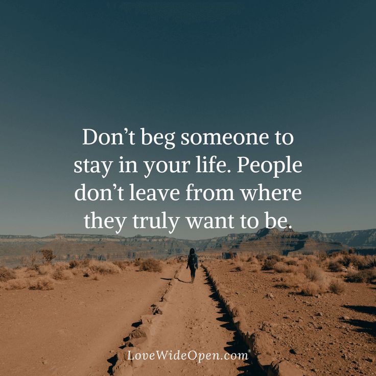 a person walking down a dirt road with the words don't beg someone to stay in your life people don't leave from where they truly want to be