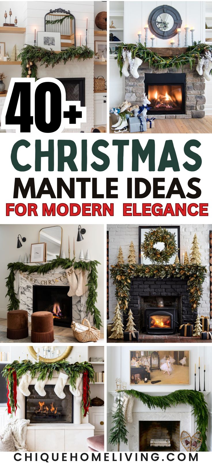 christmas mantles and mantels with text overlay that reads 40 + christmas mantle ideas for modern elegance