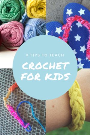 crochet for kids with the words, 9 tips to teach crochet for kids