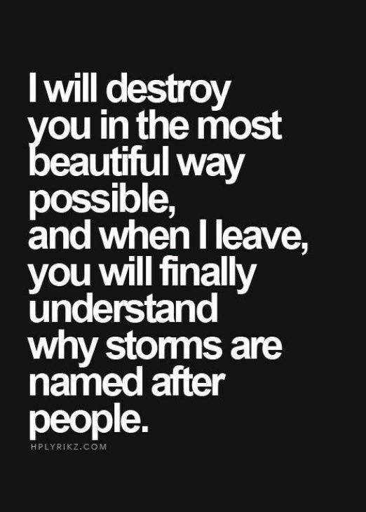 a quote that says i will destroy you in the most beautiful way possible, and when i