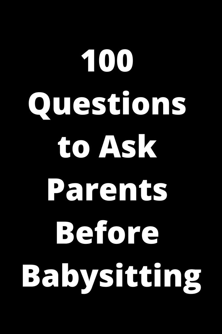 a black background with the words 100 questions to ask parents before babysitting on it