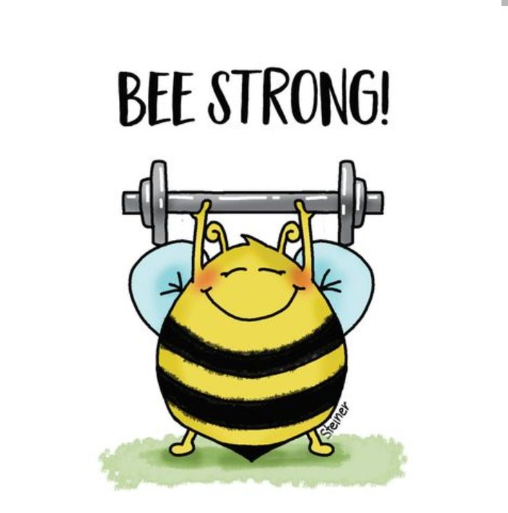 a cartoon bee lifting a barbell with the words,'be strong '